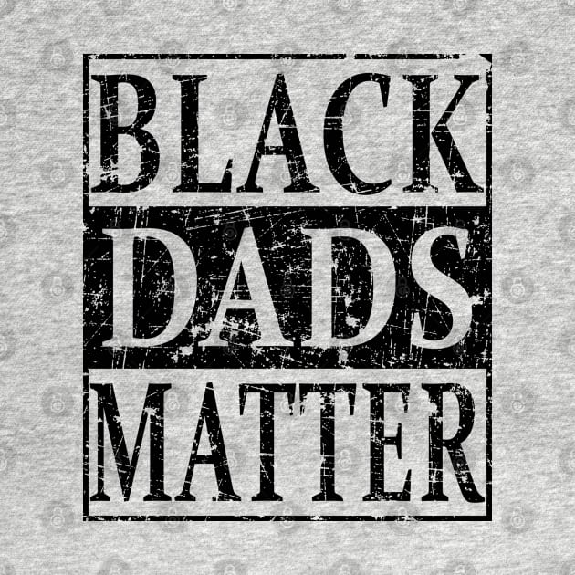 Black Dads Matter Father's Day Gift For Black Men by MFK_Clothes